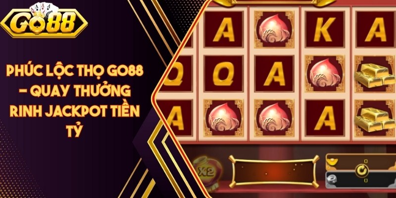 Phúc Lộc Thọ Go88