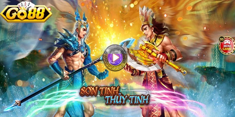 Sơn Tinh Thủy Tinh Go88 mang đến một không gian giải trí chân thực 